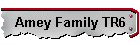 Amey Family TR6